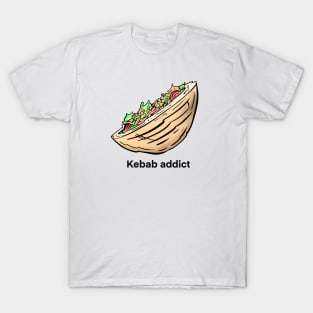 Kebab addict, gift for kebab chef and lover T-Shirt